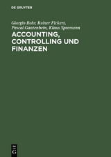 Accounting, Controlling und Finanzen - Giorgio Behr, Reiner Fickert, Pascal Gantenbein, Klaus Spremann