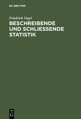 Beschreibende und schließende Statistik - Friedrich Vogel