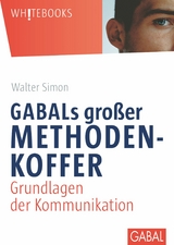 GABALs großer Methodenkoffer. Grundlagen der Kommunikation -  Walter Simon