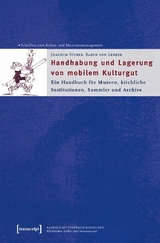 Handhabung und Lagerung von mobilem Kulturgut -  Joachim Huber,  Karin von Lerber