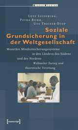 Soziale Grundsicherung in der Weltgesellschaft -  Lutz Leisering,  Petra Buhr,  Ute Traiser-Diop