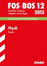 Abschluss-Prüfungsaufgaben Fachoberschule /Berufsoberschule Bayern / Physik FOS/BOS 12 / 2014 - Schindler, Gerhard