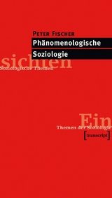 Phänomenologische Soziologie - Peter Fischer