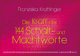 Die Kraft der 144 Schalt- und Machtworte, m. Karten - Krattinger, Franziska