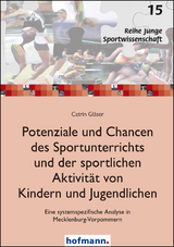 Potenziale und Chancen des Sportunterrichts und der sportlichen Aktivität von Kindern und Jugendlichen - Catrin Gläser