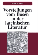 Vorstellungen vom Bösen in der lateinischen Literatur - Gabriele Thome