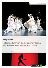 Relations between Contemporary Dance and Korean New Traditional Dance - Sungjae Jun