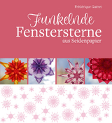 Funkelnde Fenstersterne aus Seidenpapier - Frédérique Guéret