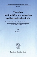 Tierschutz im Schnittfeld von nationalem und internationalem Recht. - Jan Ziekow