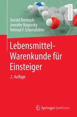 Lebensmittel-Warenkunde für Einsteiger - Gerald Rimbach, Jennifer Nagursky, Helmut F. Erbersdobler