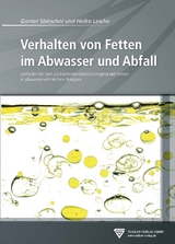 Verhalten von Fetten im Abwasser und Abfall - Günter Sbieschni, Heiko Lesche