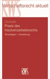 Praxis des Insolvenzarbeitsrechts - Andree Gossak