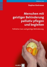 Menschen mit geistiger Behinderung palliativ pflegen und begleiten - Stephan Kostrzewa