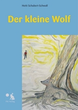 Der kleine Wolf - Hetti Schubert-Schwall