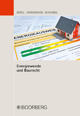 Energiewende und Baurecht - Helmut Bröll, Franz Dirnberger, Christian Schiebel