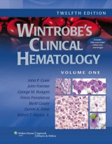 Wintrobe's Clinical Hematology - Greer, John P.; Arber, Daniel A.; Rodgers, George M.; Paraskevas, Frixos; Foerster, John