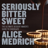 Seriously Bitter Sweet - Medrich, Alice