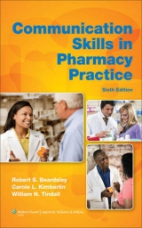 Communication Skills in Pharmacy Practice - Beardsley, Robert S.; Kimberlin, Carole L.; Tindall, William N.