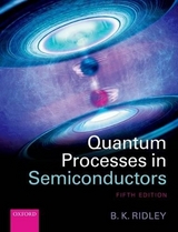 Quantum Processes in Semiconductors - Ridley, Brian K.