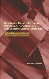 Substance Abuse Intervention, Prevention, Rehabilitation, and Systems Change - Edith Freeman