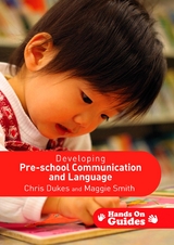 Developing Pre-school Communication and Language - Chris Dukes, Maggie Smith