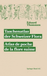 Taschenatlas der Schweizer Flora /Atlas de poche de la flore suisse - Eduard Thommen, Alfred Becherer