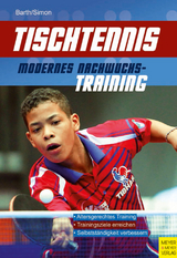 Tischtennis - Modernes Nachwuchstraining -  Berndt Barth,  Evelyn Simon