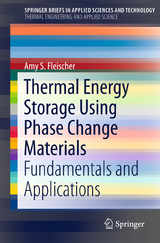 Thermal Energy Storage Using Phase Change Materials - Amy S. Fleischer