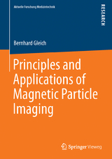 Principles and Applications of Magnetic Particle Imaging - Bernhard Gleich