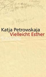 Vielleicht Esther - Katja Petrowskaja