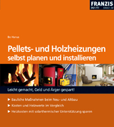 Pellets- und Holzheizungen selbst planen und installieren - Bo Hanus