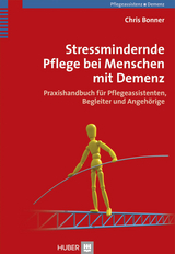 Stressmindernde Pflege bei Menschen mit Demenz - Chris Bonner