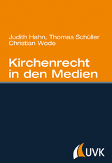 Kirchenrecht in den Medien - Christian Wode, Judith Hahn, Thomas Schüller