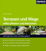 Terrassen und Wege selbst pflastern und beleuchten - Ulrich E. Stempel