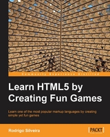 Learn HTML5 by Creating Fun Games - Rodrigo Silveira