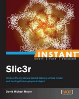 Instant Slic3r - David Moore