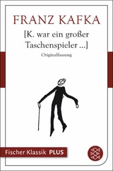 K. war ein großer Taschenspieler... -  Franz Kafka