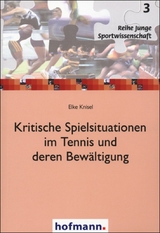 Kritische Spielsituationen im Tennis und deren Bewältigung - Elke Knisel