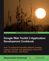 Google Web Toolkit 2 Application Development Cookbook - Shamsuddin Ahammad