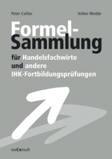 Formelsammlung für Handelsfachwirte und andere IHK-Fortbildungsprüfungen - Collier, Peter; Wedde, Volker