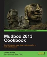 Mudbox 2013 Cookbook - Jeremy Roland, Sagar Patel