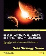 EVE Online: ISK Strategy Guide - Y Michael Xu