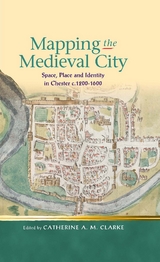 Mapping the Medieval City - Catherine Clarke