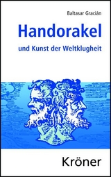 Handorakel und Kunst der Weltklugheit - Baltasar Gracián