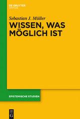 Wissen, was möglich ist - Sebastian J. Müller