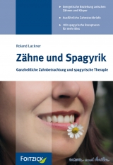 Zähne und Spagyrik - Roland Lackner