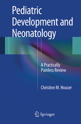 Pediatric Development and Neonatology - Christine M. Houser