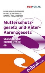 Mutterschutzgesetz und Väter-Karenzgesetz - Karin Burger-Ehrnhofer, Bettina Schrittwieser, Martina Thomasberger