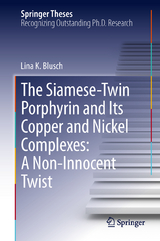 The Siamese-Twin Porphyrin and Its Copper and Nickel Complexes: A Non-Innocent Twist - Lina K. Blusch