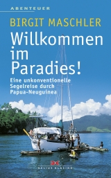 Willkommen im Paradies! - Birgit Maschler